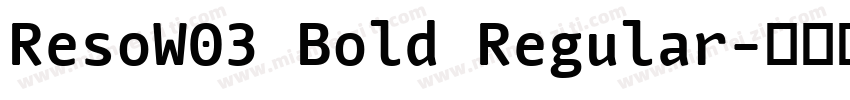 ResoW03 Bold Regular字体转换